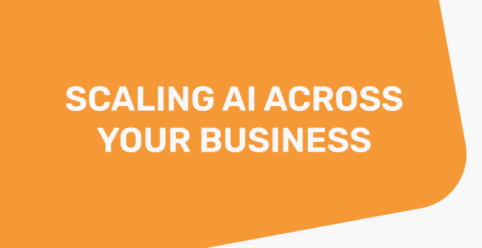 Graphic with text "SCALING AI ACROSS YOUR BUSINESS" on an orange background with a dynamic white shape at the bottom edge.