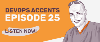 Promotional banner for "DevOps Accents Episode 25" featuring an illustration of a smiling man with the call-to-action text "Listen Now!" against an orange and white background.