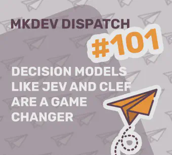 Illustration for mkdev dispatch 101 with the headline Decision Models Like Jev and Clef Are a Game Changer