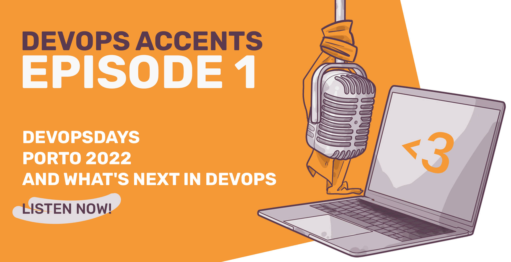 Promotional graphic for 'DevOps Accents Episode 1' featuring a vintage microphone, a laptop, text about DevOpsDays Porto 2022, and a 'Listen Now' call-to-action.