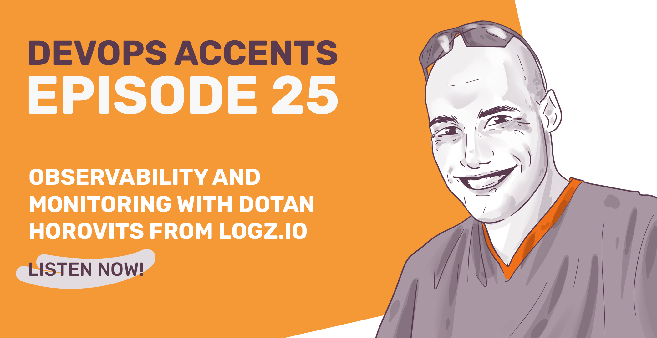 Promotional graphic for DevOps Accents Episode 25 featuring a stylized illustration of a smiling man with text about observability and monitoring, with a call to action to listen now.