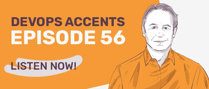 Illustration of a person in an orange shirt on a white and orange background. Text reads "DevOps Accents Episode 56" and "Listen Now!".