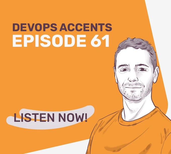Illustrated promotional graphic for "DevOps Accents Episode 61" with a call to action, "Listen Now!" featuring an illustrated figure on the right against an orange and white background.
