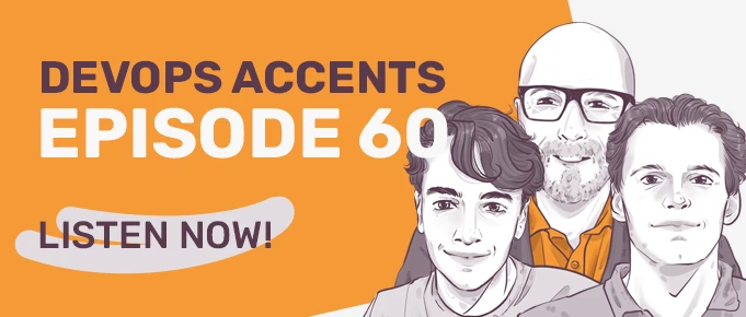 Illustration featuring three people with text "DevOps Accents Episode 60" and "Listen Now" on an orange and gray background.