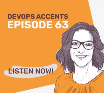 Illustration featuring text "DevOps Accents Episode 63" on an orange and white background. Below, the words "Listen Now!" are highlighted. A black and white drawing of a smiling person with glasses is on the right.