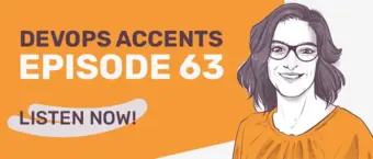 Illustrated promotion for "DevOps Accents Episode 63" with a text urging to "Listen Now." Features a woman with glasses and shoulder-length hair in an orange top, set against an orange and white background.