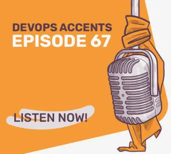 Podcast promotional graphic for "DevOps Accents Episode 67" featuring an illustrated vintage microphone wrapped in an orange scarf. Text reads "Listen now!" on an orange background.