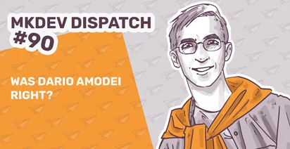 Illustration with a smiling person wearing glasses and an orange sweater. Background has paper plane patterns. Text reads "MKDEV DISPATCH #90" and "Was Dario Amodei Right?"