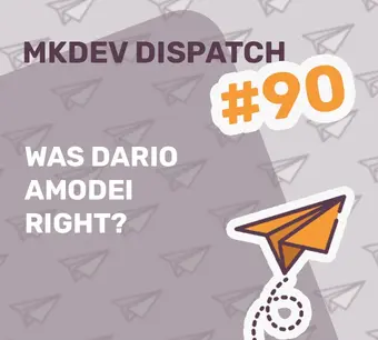 Alt: "Image with text 'MKDEV Dispatch #90: Was Dario Amodei right?' featuring a stylized paper airplane on a patterned light background."