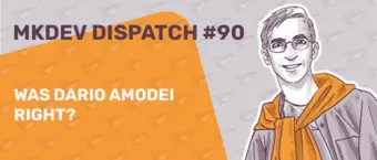 Illustration for MKDEV Dispatch #90 with text "Was Dario Amodei Right?" featuring a stylized drawing of a person wearing glasses and an orange sweater over their shoulders, set against a background with paper plane icons.