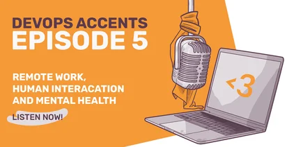 Promotional graphic for "DevOps Accents Episode 5" with a vintage microphone, laptop, and text about remote work, human interaction, and mental health, inviting to listen now.