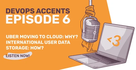 Promotional graphic for "DevOps Accents Episode 6" featuring a vintage microphone, a laptop displaying code, and topics about Uber's cloud migration and international data storage, with a "Listen Now!" button.