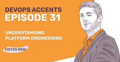 Promotional graphic for "DevOps Accents, Episode 31" featuring a stylized illustration of a man with a button-up shirt and blazer, with text about understanding platform engineering and a CTA to "Listen Now".