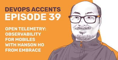 Promotional graphic for DevOps Accents Episode 39 featuring a stylized illustration of a person, titled "Open Telemetry: Observability for Mobiles with Hanson Ho from Embrace."