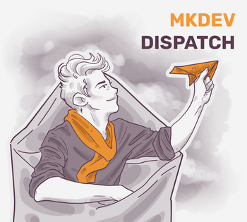 Illustration of a person lounging in a chair with an orange scarf, casually holding a paper airplane, with the text "MKDEV DISPATCH" in the upper right corner.