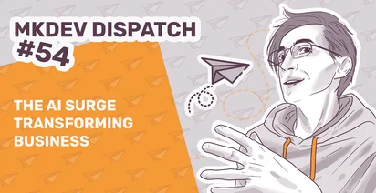Illustration for MKDEV Dispatch #54 featuring a stylized person looking towards a digital paper airplane, with text "The AI Surge Transforming Business."