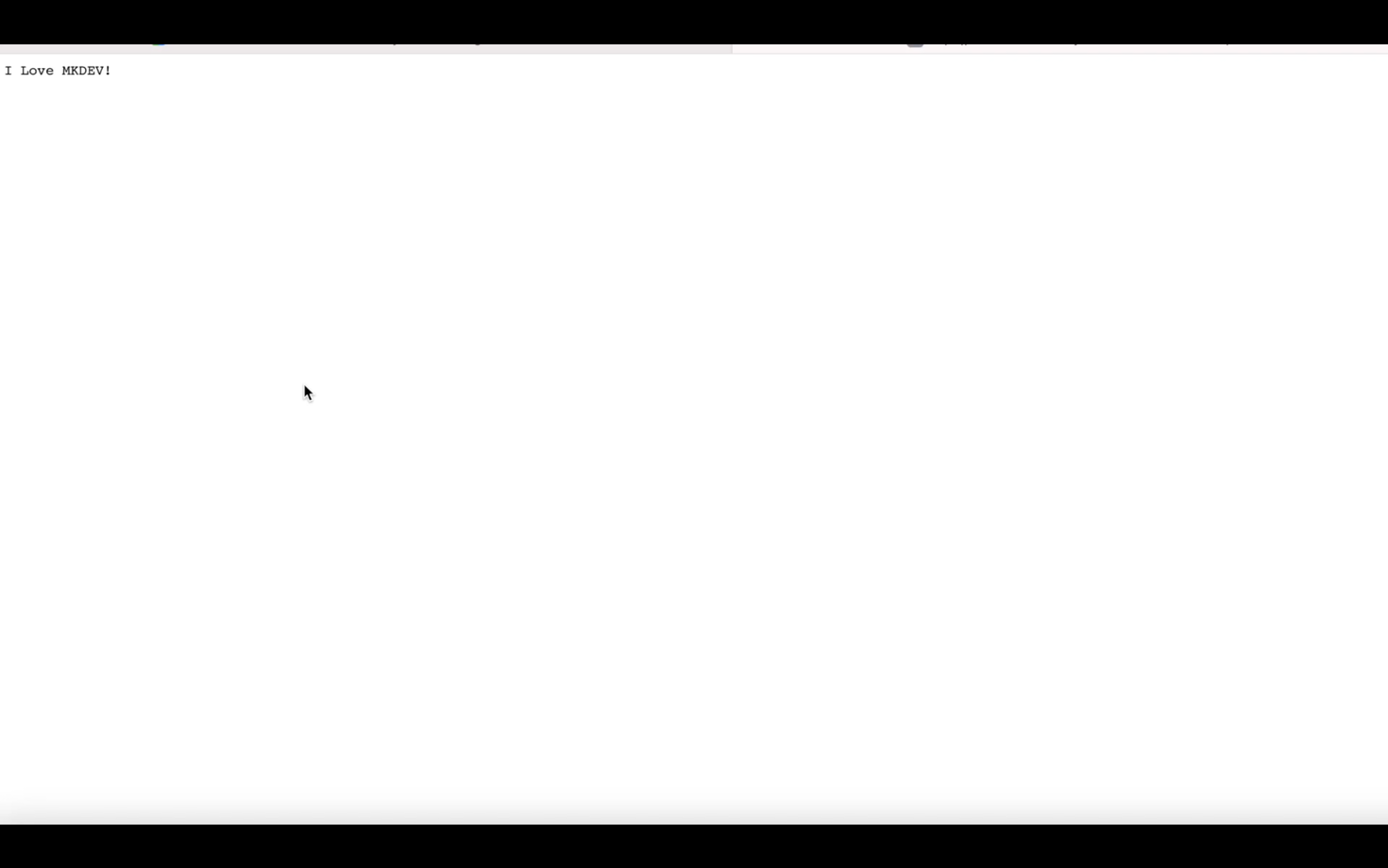 White screen with the text "I Love MKDEV!" in the upper left corner and a mouse cursor near the center.