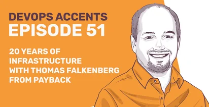 Podcast promotional graphic for "DEVOPS ACCENTS EPISODE 51: 20 YEARS OF INFRASTRUCTURE WITH THOMAS FALKENBERG FROM PAYBACK," featuring an illustrated smiling man in orange.