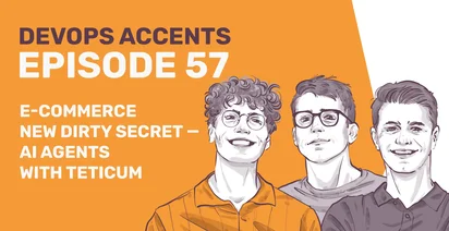 Illustrated promotional image for "DevOps Accents Episode 57" titled "E-commerce New Dirty Secret – AI Agents with Teticum." Features three sketched individuals wearing glasses and casual clothing, set against an orange and white background.