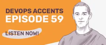Illustration featuring "DevOps Accents Episode 59" text with a "Listen Now!" call to action. It includes a grayscale sketch of a person on the right, set against a white and orange background.