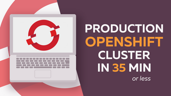 Promotional graphic with a laptop showing the OpenShift logo, text "PRODUCTION OPENSHIFT CLUSTER IN 35 MIN or less" against a purple and red background.